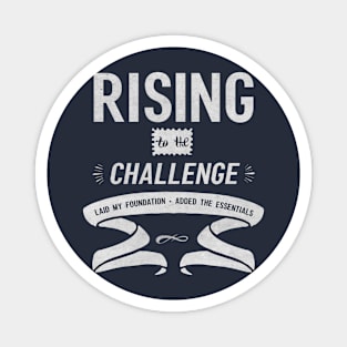 Rising to the Challenge 1 B Magnet